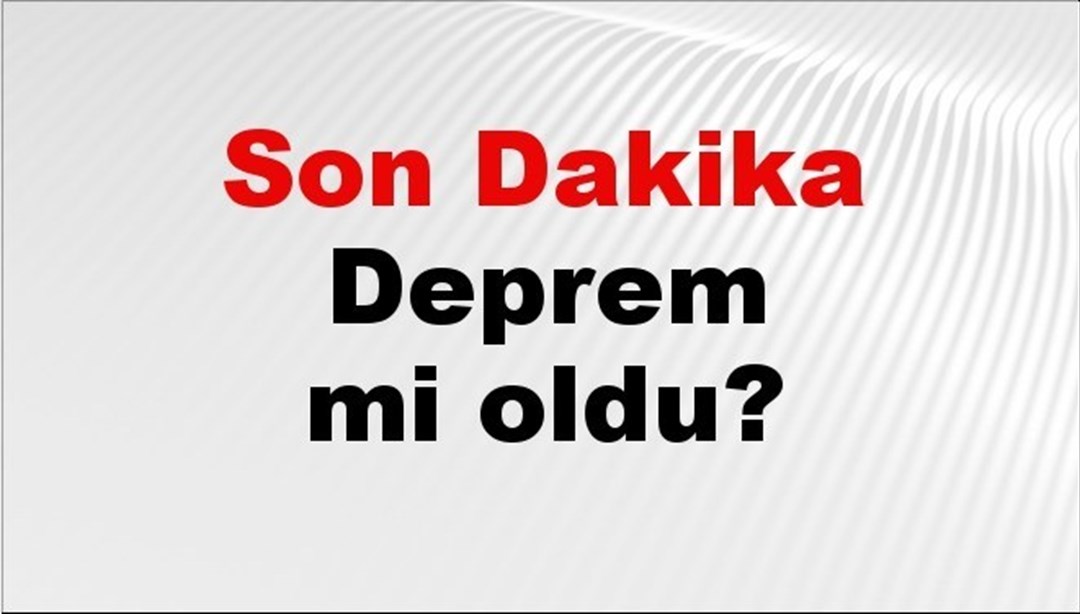 Son dakika deprem mi oldu? Az önce deprem nerede oldu? İstanbul, Ankara, İzmir ve il il AFAD son depremler 25 Nisan 2025 - Son Dakika Türkiye Haberleri