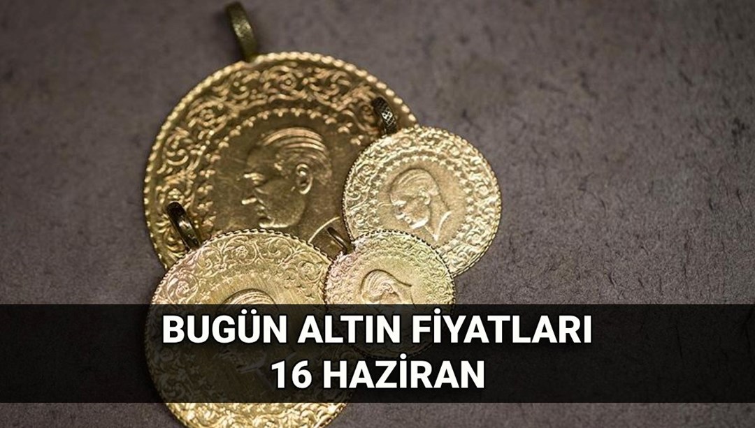 Altında hareketlilik! Altın fiyatı son durum 16 Haziran: Bugün gram altın ve çeyrek altın ne kadar? Canlı altın kuru - Son Dakika Ekonomi Haberleri
