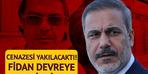 Cenazesi yakılmak üzereyken Hakan Fidan müdahale etti.